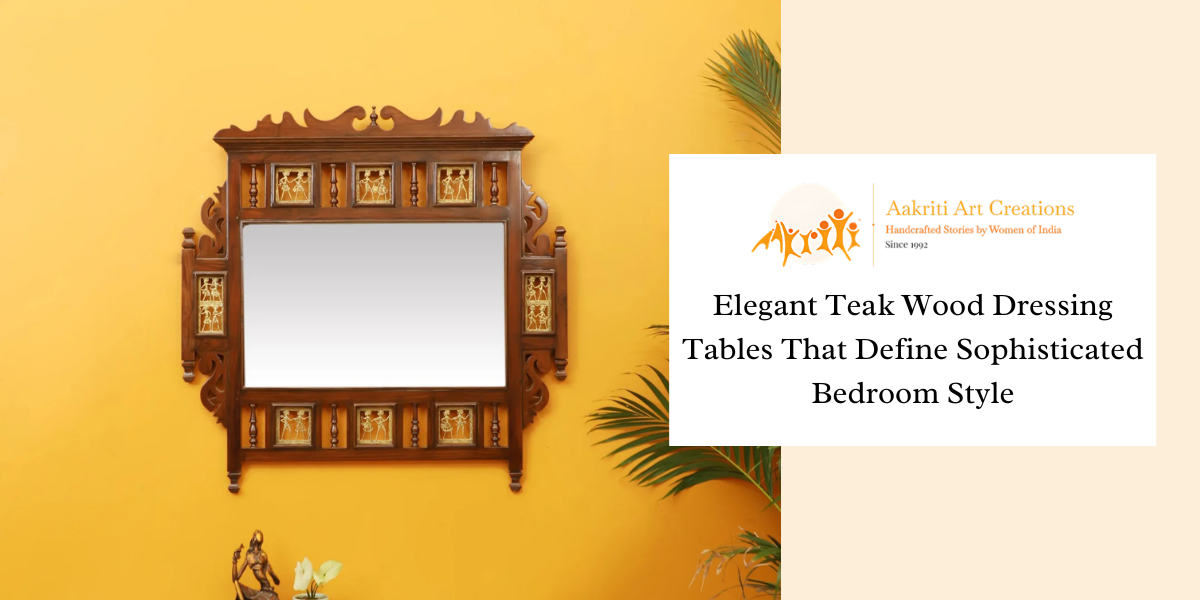 Elegant Teak Wood Dressing Tables That Define Sophisticated Bedroom Style