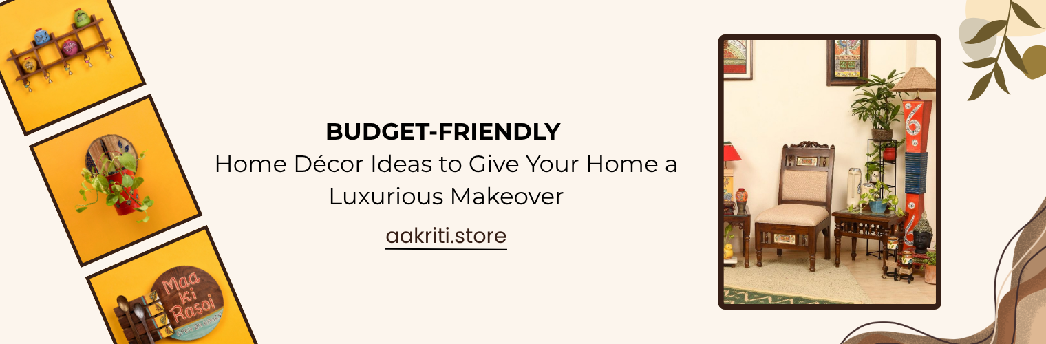 Budget-Friendly Home Décor Ideas to Give Your Home a Luxurious Makeove ...