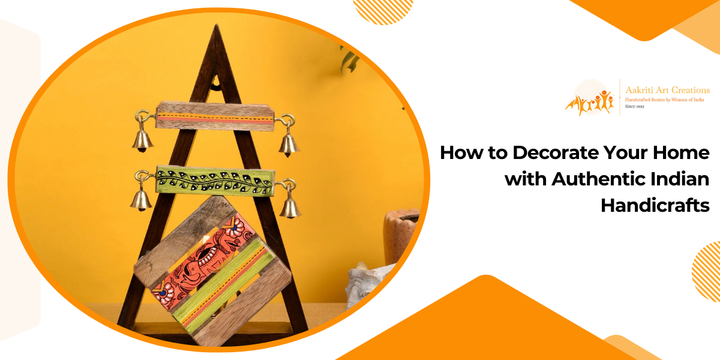 How to Decorate Your Home with Authentic Indian Handicrafts