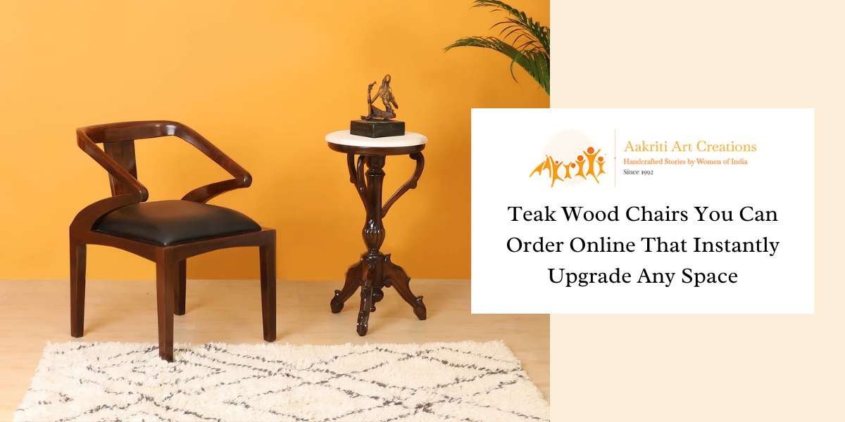 Teak Wood Chairs You Can Order Online That Instantly Upgrade Any Space