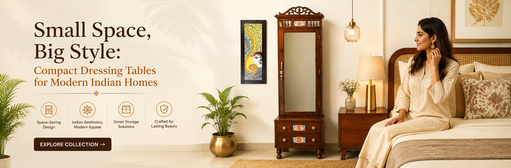 Small Space, Big Style: Compact Dressing Tables for Modern Indian Homes