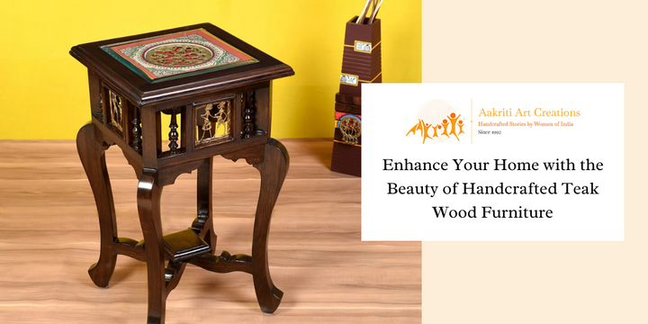 Enhance Your Home with the Beauty of Handcrafted Teak Wood Furniture